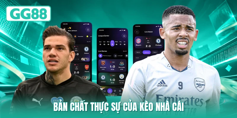 Bản chất thực sự của kèo nhà cái