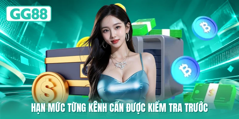 Hạn mức từng kênh cần được kiểm tra trước