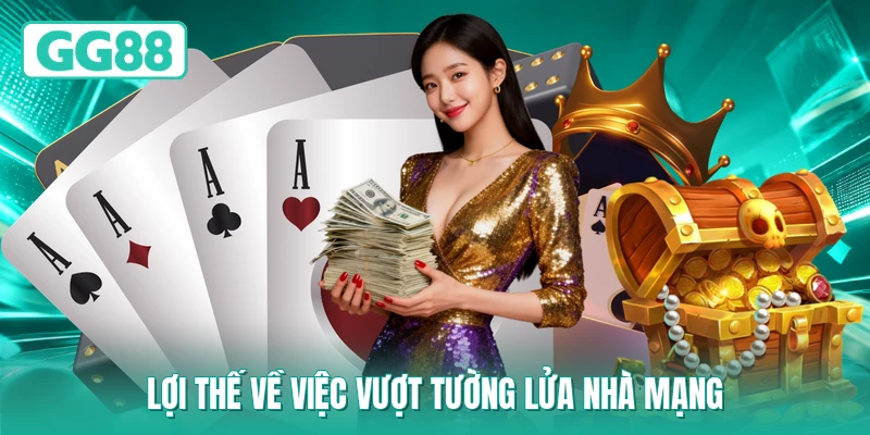 Lợi thế về việc vượt tường lửa nhà mạng