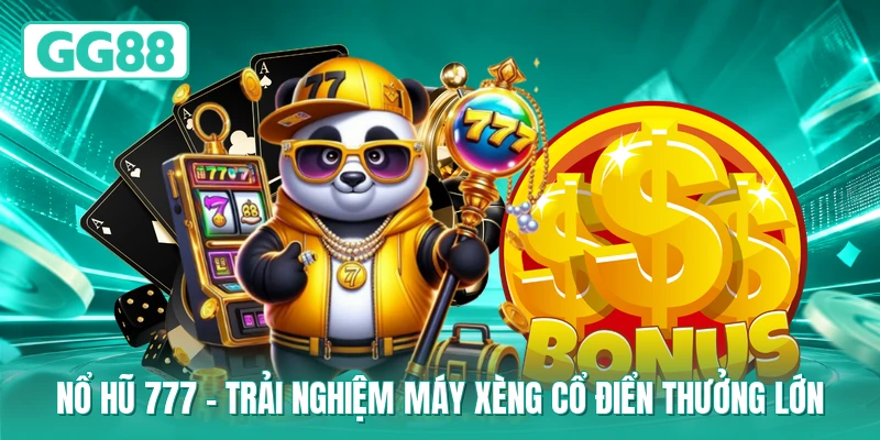 Nổ Hũ 777 – Trải Nghiệm Máy Xèng Cổ Điển Thưởng Lớn