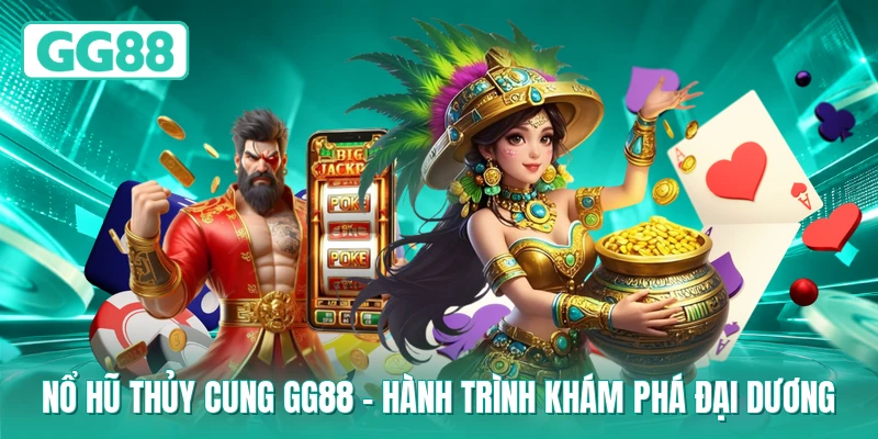 Nổ Hũ Thủy Cung GG88 – Hành Trình Khám Phá Đại Dương